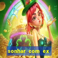 sonhar com ex namorado no jogo do bicho